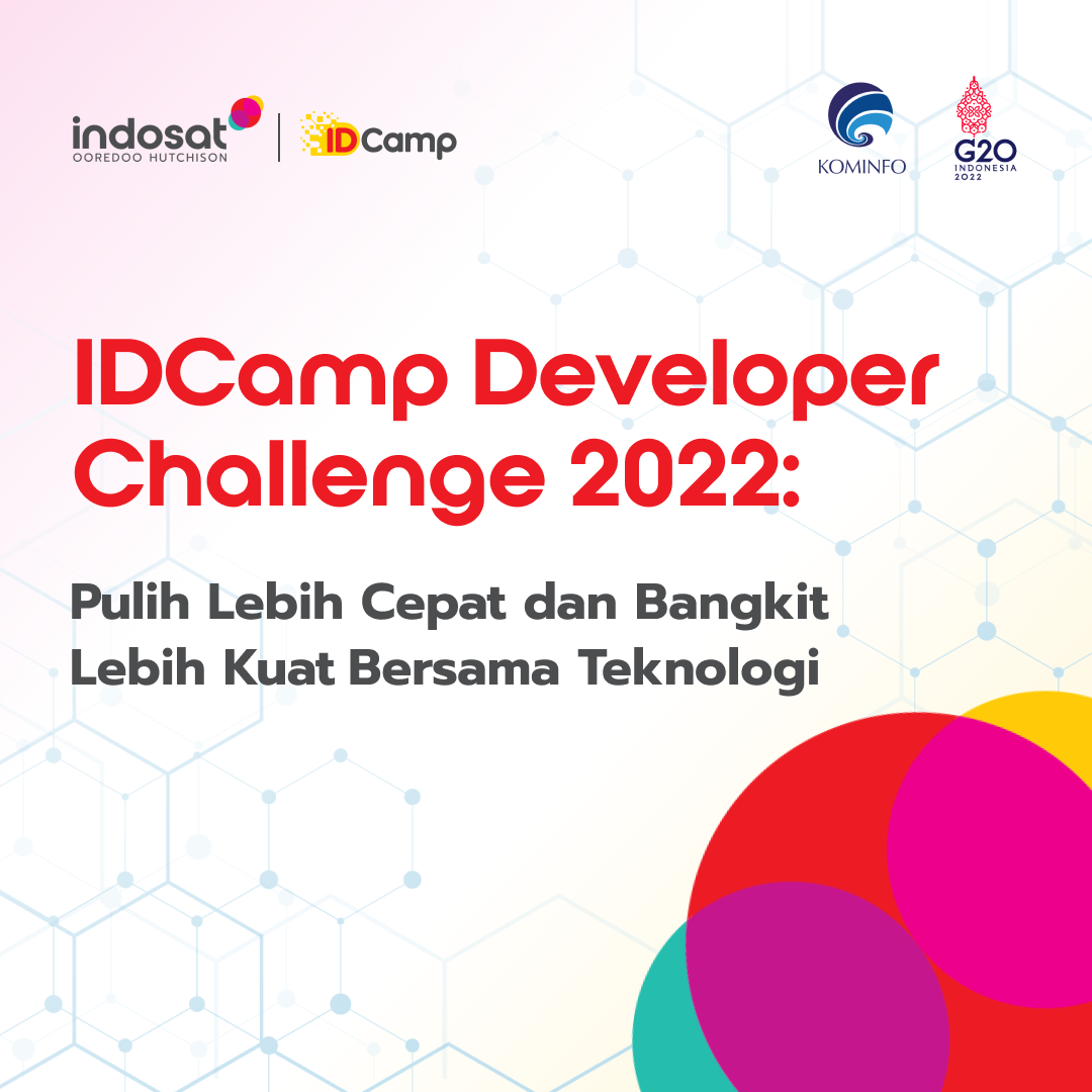 IDCamp Developer Challenge 2022:  Pulih Lebih Cepat dan Bangkit Lebih Kuat bersama Teknologi