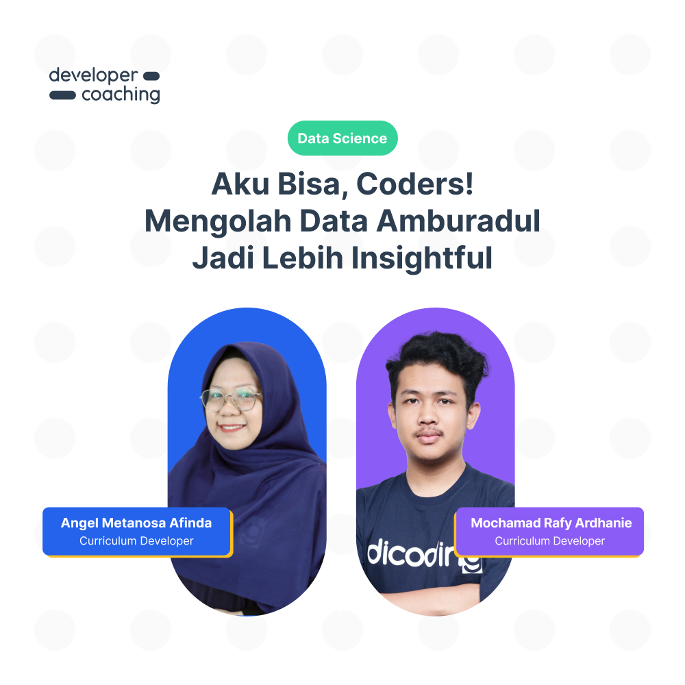DevCoach 167: Data Science | Aku Bisa, Coders! Mengolah Data Amburadul Jadi Lebih Insightful