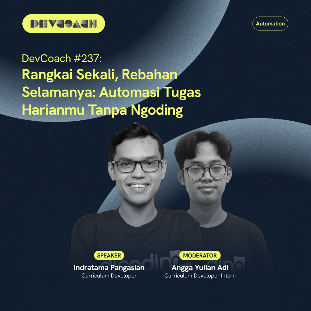 DevCoach 237: Rangkai Sekali, Rebahan Selamanya: Automasi Tugas Harianmu Tanpa Ngoding