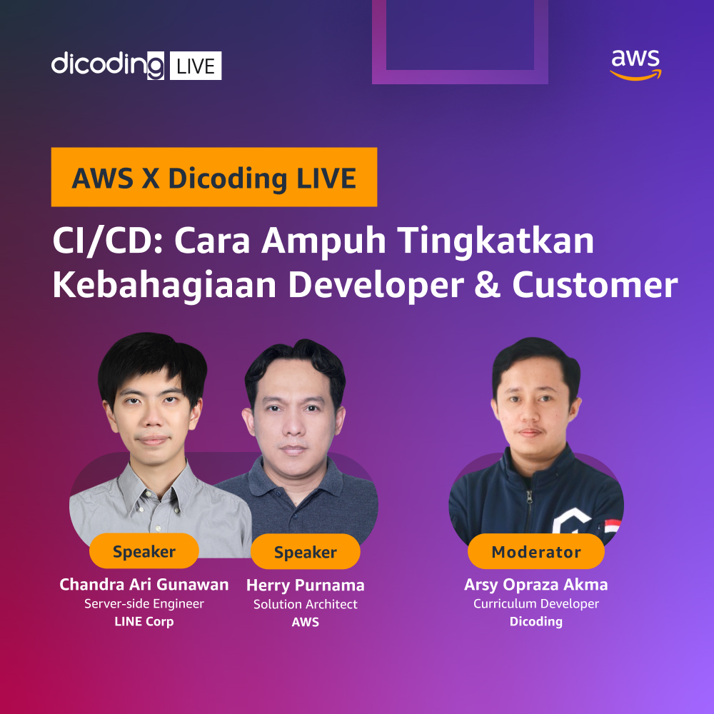 AWS X Dicoding LIVE "CI/CD: Cara Ampuh Tingkatkan Kebahagiaan Developer & Customer"