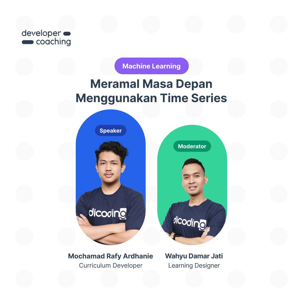 Dicoding Developer Coaching #114 : Machine Learning | Meramal Masa Depan Menggunakan Time Series