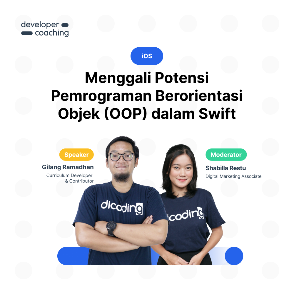 Dicoding Developer Coaching #115 : iOS | Menggali Potensi Pemrograman Berorientasi Objek (OOP) dalam Swift