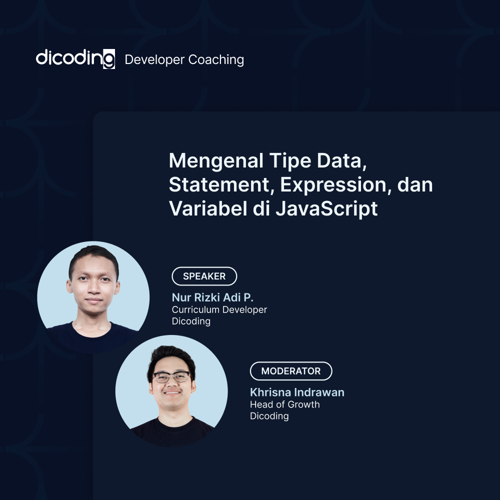 Dicoding Developer Coaching #58: Back-End | Mengenal Tipe Data, Statement, Expression, dan Variabel di JavaScript