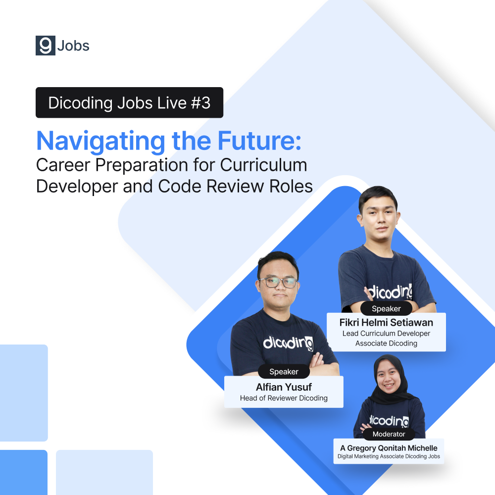 Dicoding Jobs Live #3 - Navigating the Future: Career Preparation for Curriculum Developer and Code Review Roles