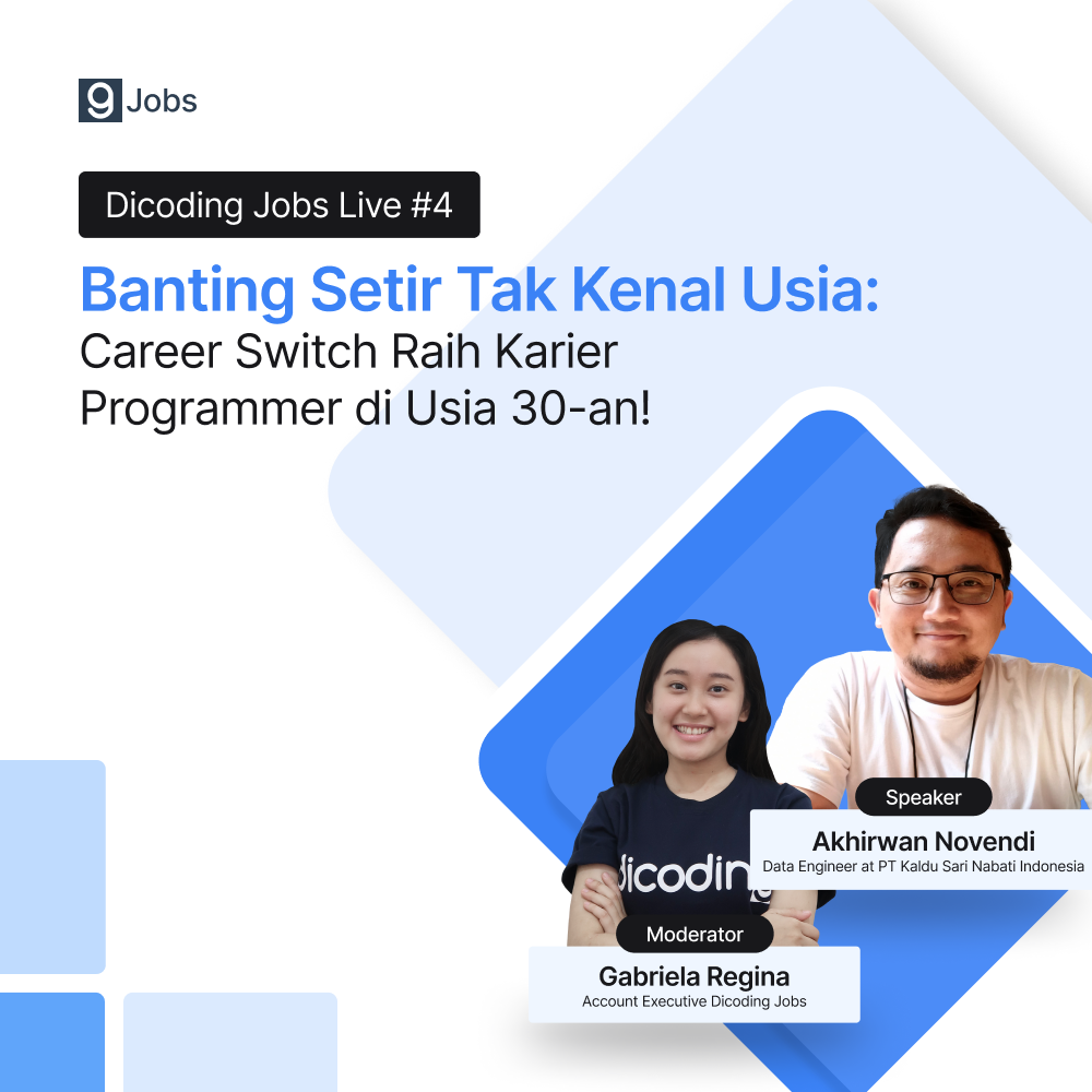 Dicoding Jobs Live #4 - Banting Setir Tak Kenal Usia: Career Switch Raih Karier Programmer di Usia 30-an