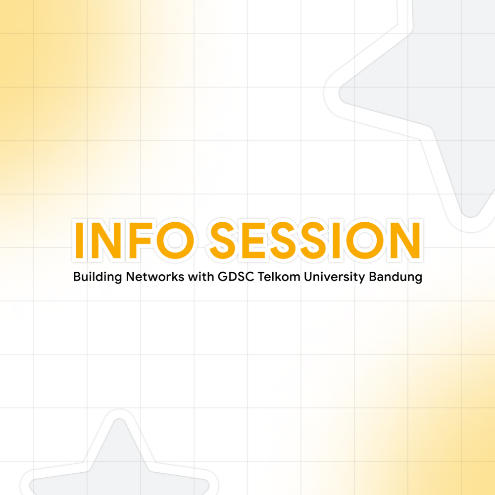 Info Session: Building Networks with Google Developer Student Clubs Telkom University Bandung