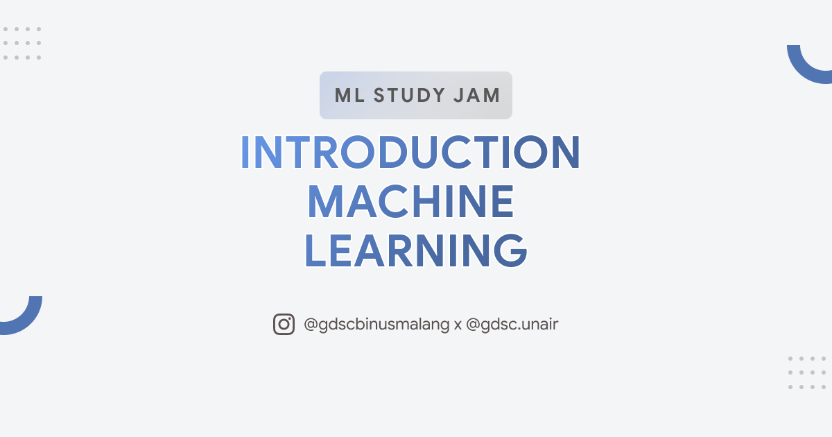 ML Study Jam : Introduction Machine Learning - Dicoding Indonesia